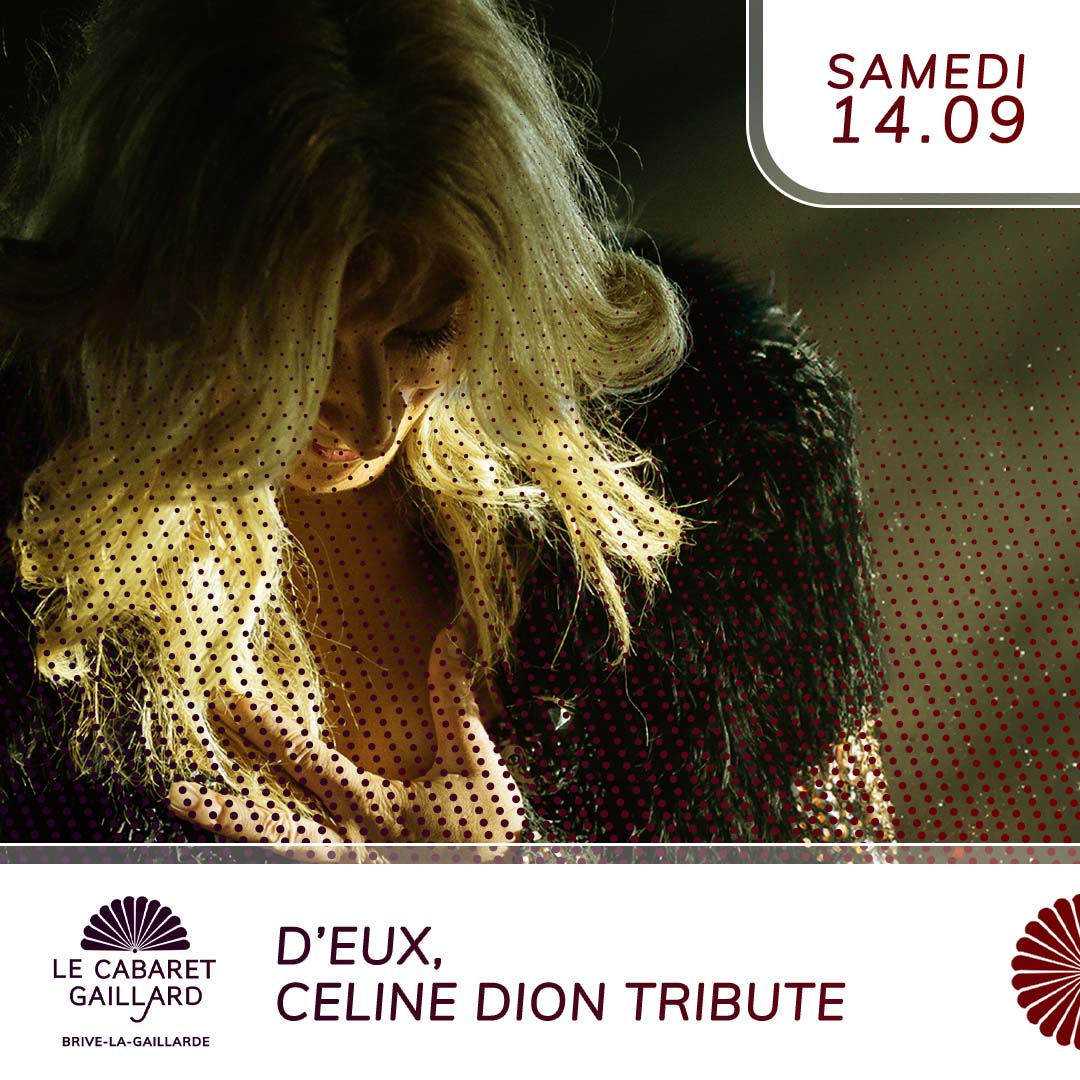 D'EUX - CONCERT TRIBUTE CÉLINE DION