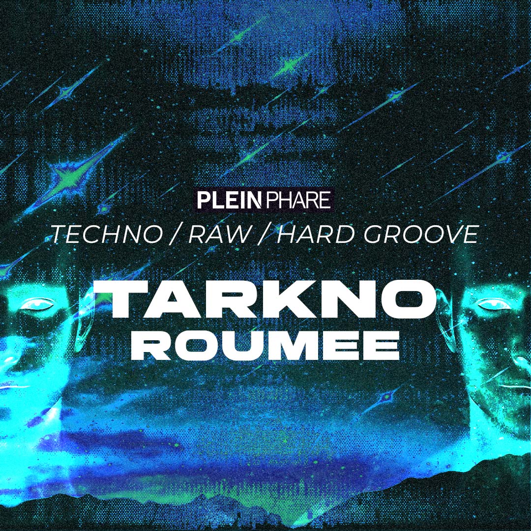 PLEIN PHARE W/ TARKNO, ROUMEE