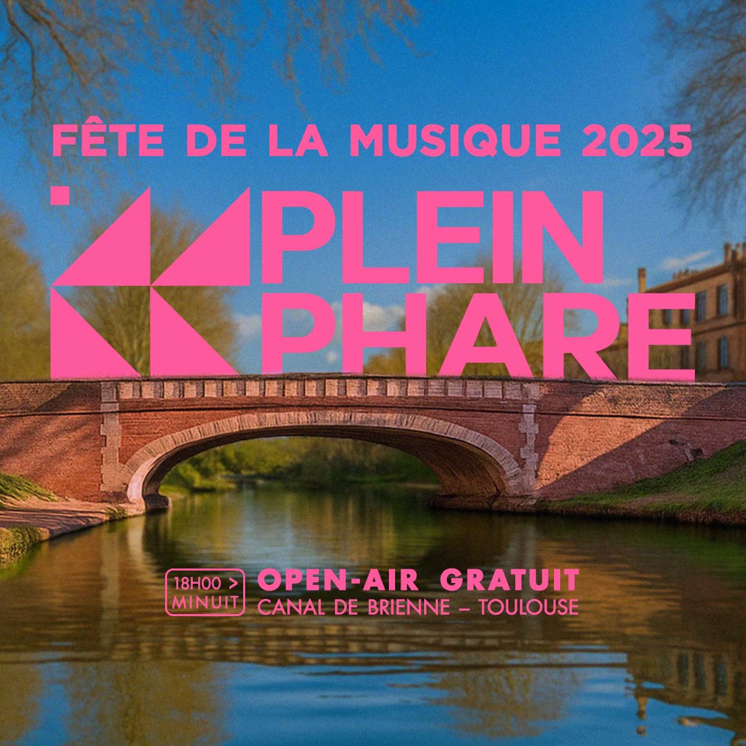 PLEIN PHARE X FÊTE DE LA MUSIQUE 2025 OPEN AIR (GRATUIT)