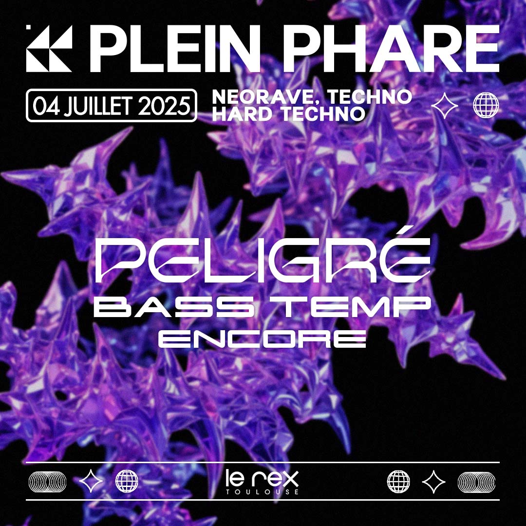 PLEIN PHARE INV. PELIGRÉ, BASS TEMP & ENCORE (HARD TECHNO, NÉO-RAVE, TECHNO)
