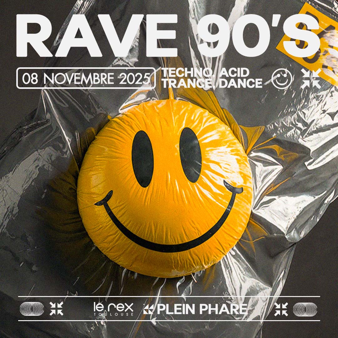 RAVE 90'S - PLEIN PHARE - *ENTRÉE GRATUITE