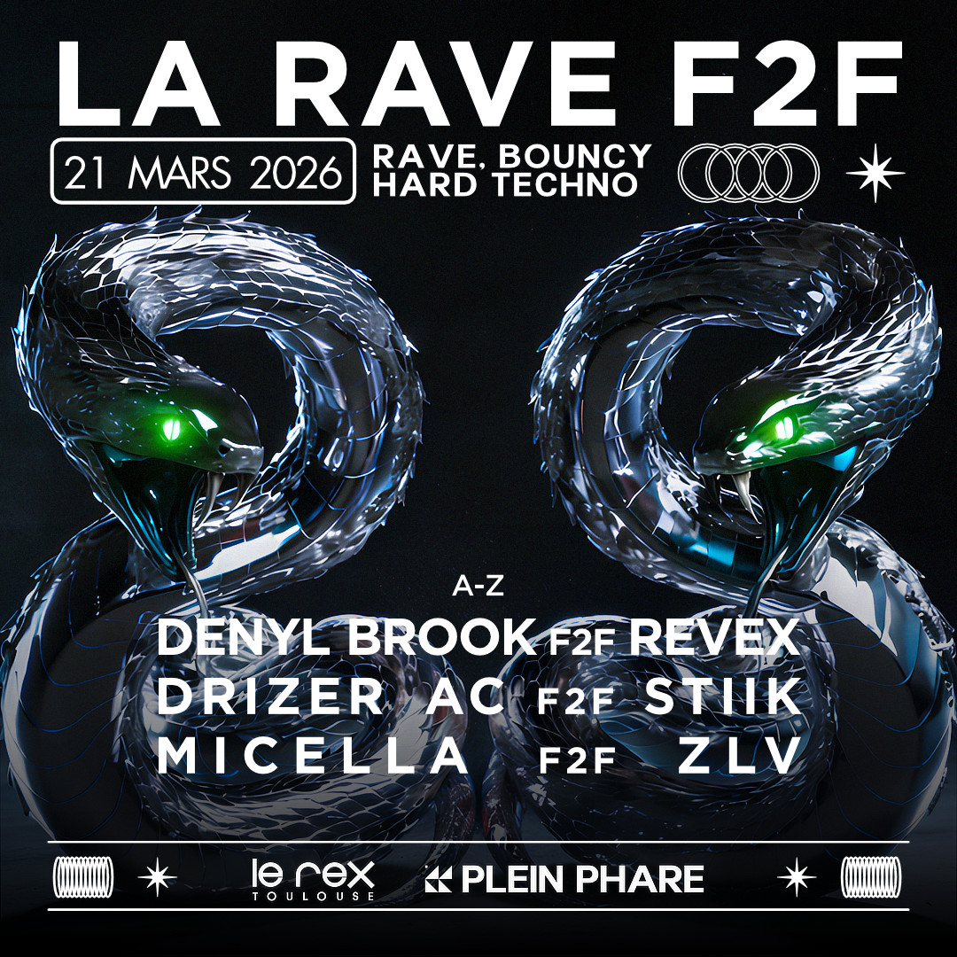 LA RAVE EN F2F (FACE À FACE)  - LE REX DE TOULOUSE