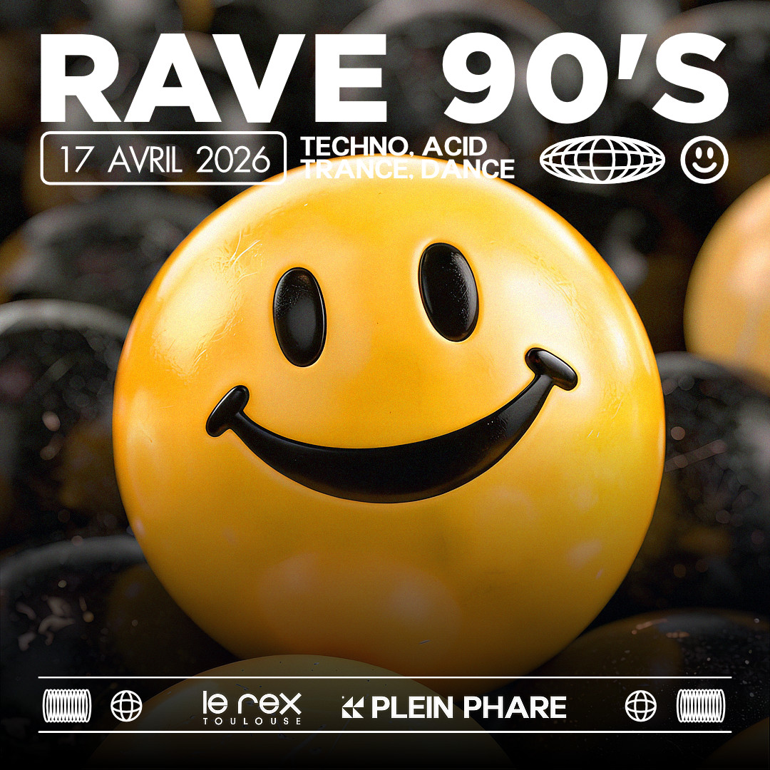 RAVE 90'S - *ENTRÉE GRATUITE - LE REX DE TOULOUSE