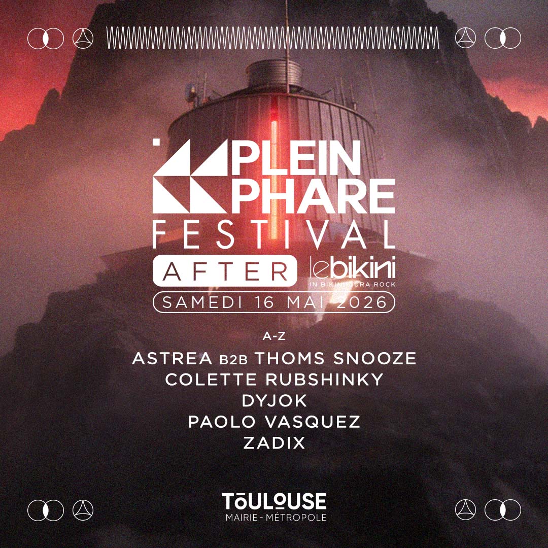AFTER LE BIKINI // PLEIN PHARE FESTIVAL 2026